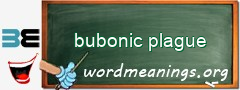 WordMeaning blackboard for bubonic plague